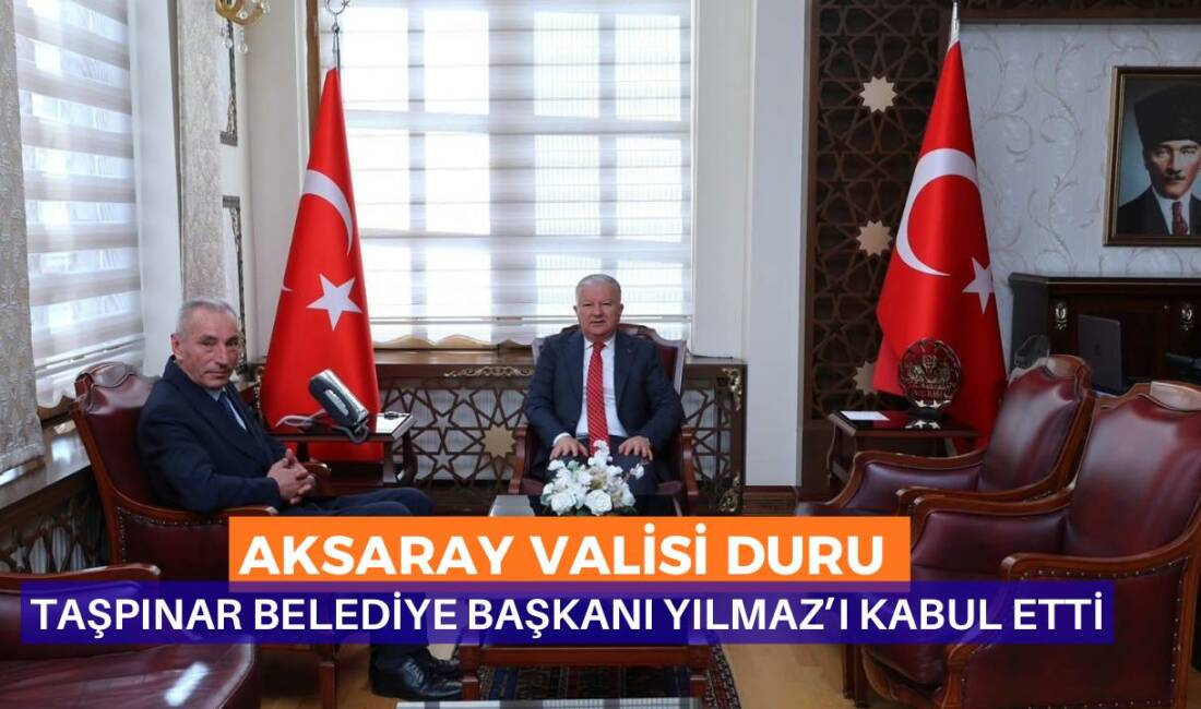 Aksaray Valisi Murat Duru, Taşpınar Belediye Başkanı İsmail Yılmaz ile