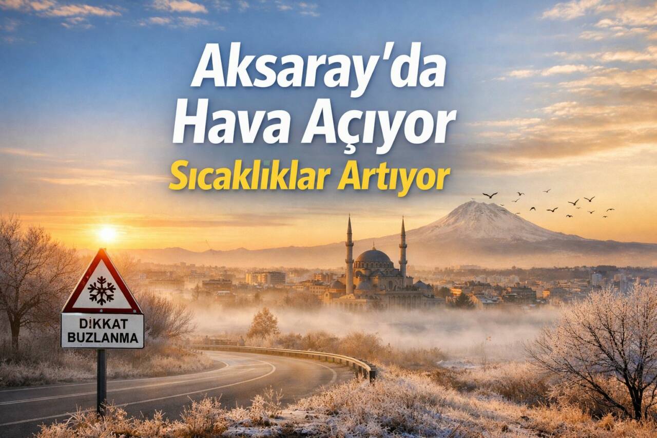 Meteoroloji, Aksaray ve ilçelerinde parçalı ve az bulutlu havayla birlikte
