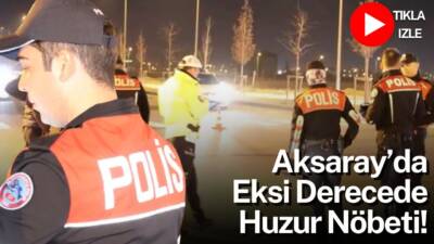Aksaray İl Emniyet Müdürlüğü Asayiş Şube ekipleri, soğuk havalara rağmen