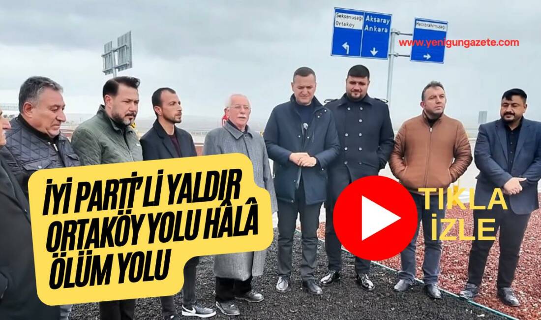 İYİ Parti Genel Başkan Yardımcısı ve Aksaray Milletvekili Turan Yaldır,