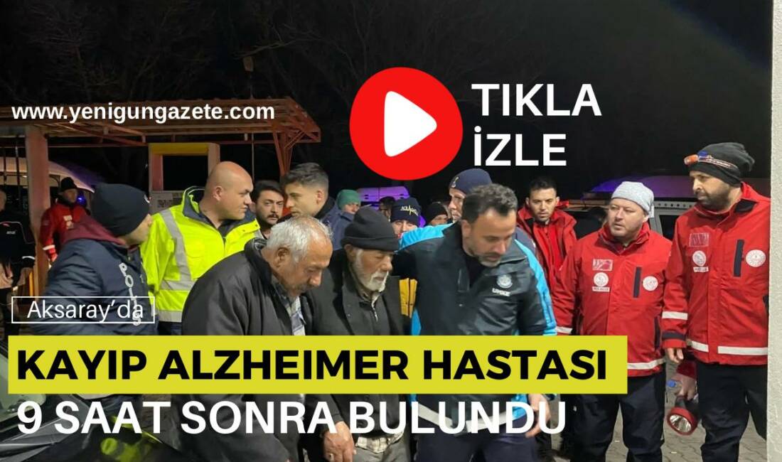 Ağaçören’de kayıp Muzaffer Sevimli bulundu!