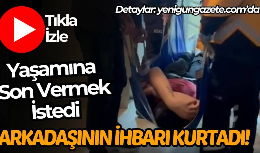 Aksaray’da bunalıma giren şahıs arkadaşını arayarak kendine zarar vereceğini söyledi.
