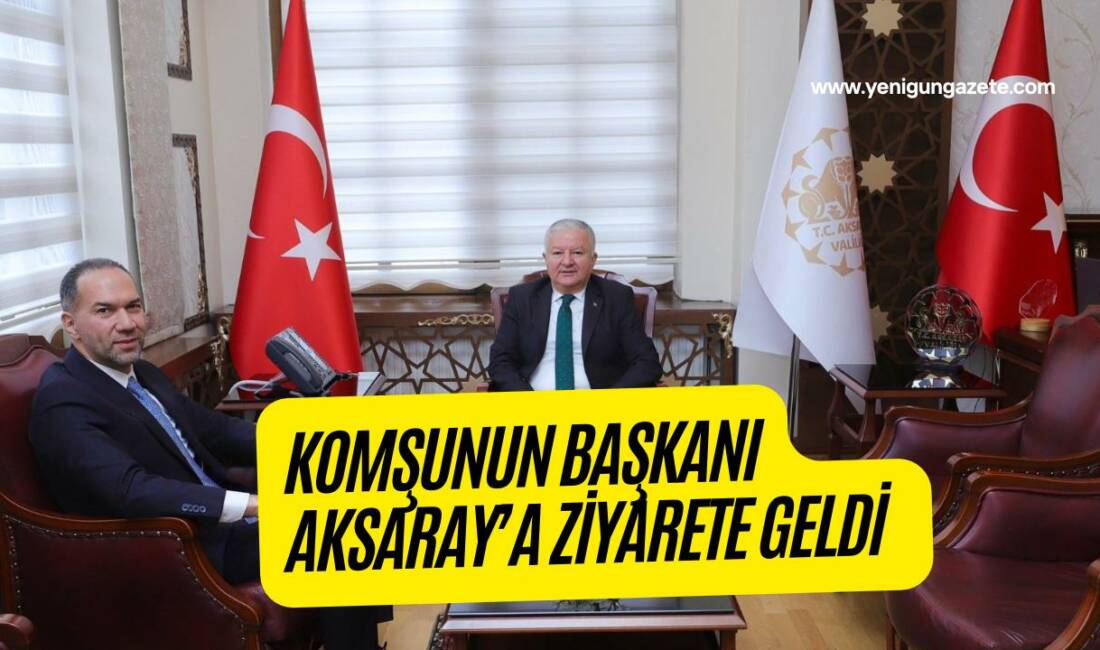 Niğde Belediye Başkanı Emrah Özdemir, Aksaray Valisi Murat Duru’yu makamında