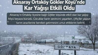 Aksaray’ın Ortaköy ilçesine bağlı Gökkaya köyünde etkili olan kar yağışı