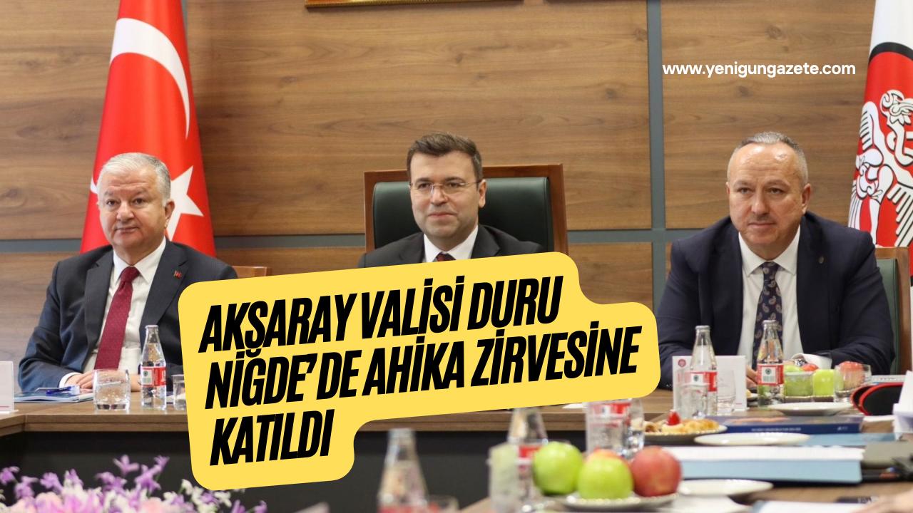 Aksaray Valisi Murat Duru, Niğde’de düzenlenen Ahiler Kalkınma Ajansı Yönetim
