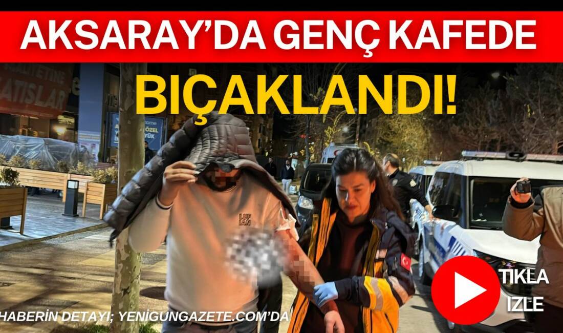 Aksaray’da bir kafede çıkan tartışma kavgaya dönüşürken bir kişi bıçaklandı.