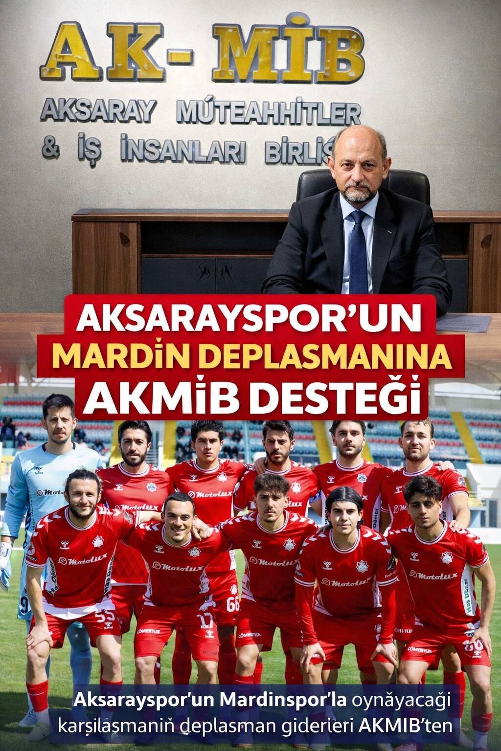 Aksarayspor’un Mardin deplasman giderlerini AKMİB üstlendi. Başkan Çavdar’dan birlik ve