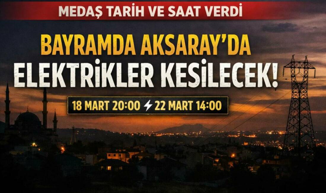 MEDAŞ Aksaray İşletmesi, bayram süresince bakım ve onarım çalışmaları nedeniyle