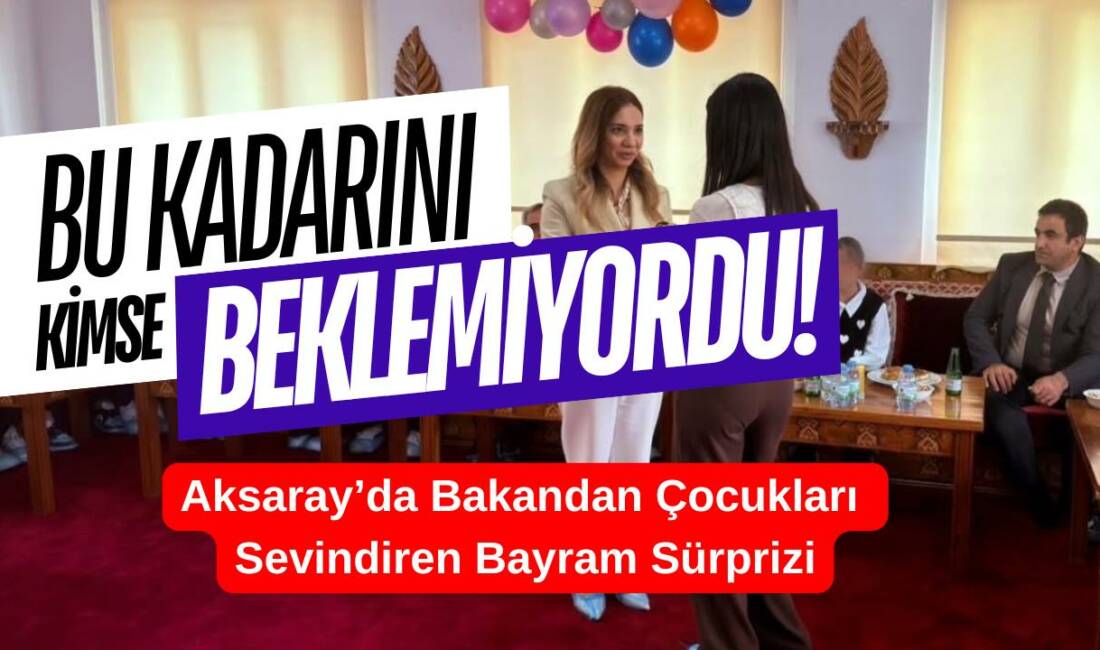 Bakan Mahinur Özdemir Göktaş’ın bayram mesajı ve hediyeleri, Aksaray’da devlet