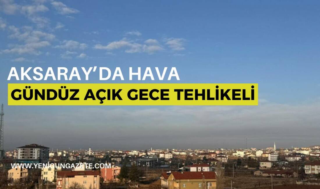 Konya 8. Meteoroloji Bölge Müdürlüğü, Aksaray ve ilçelerinde sabah ve