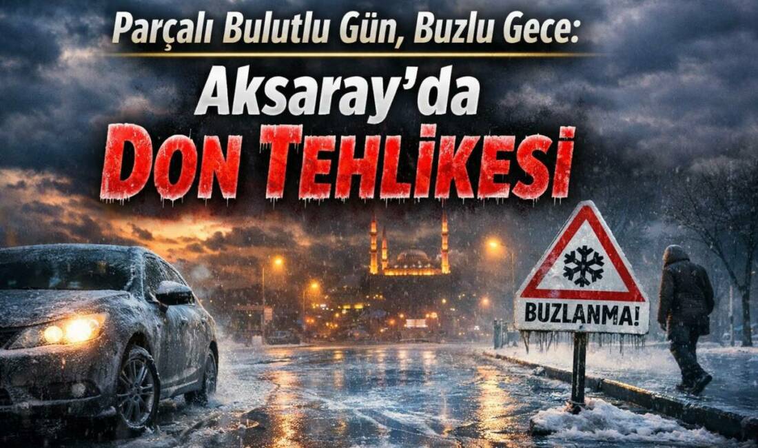 Aksaray ve ilçelerinde parçalı ve az bulutlu bir hava bekleniyor;