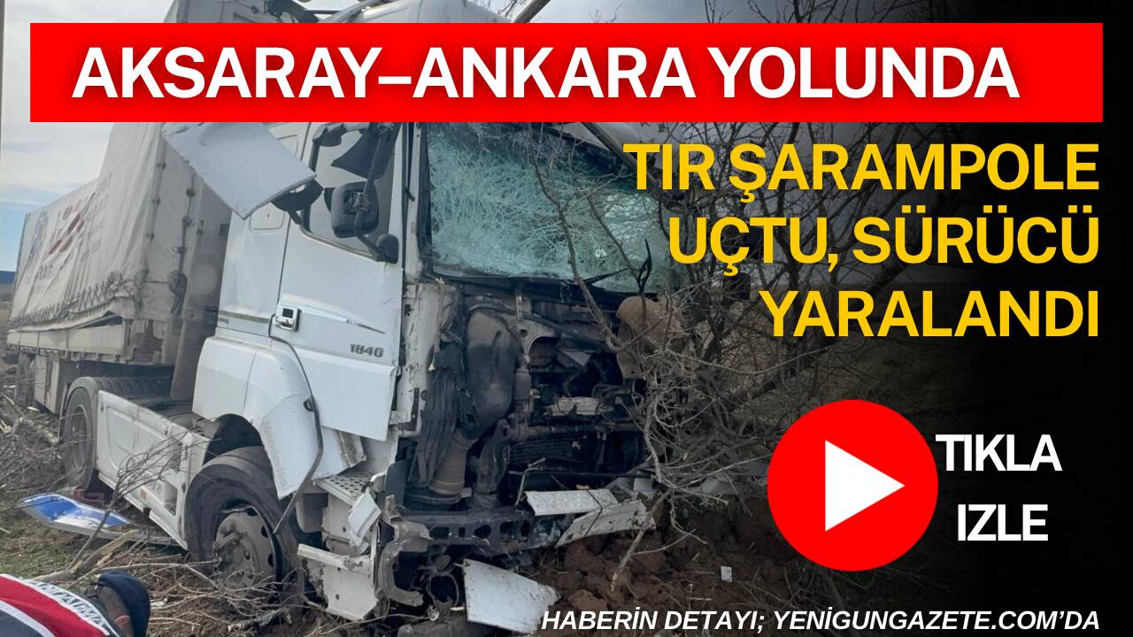 Aksaray–Ankara E-90 karayolunun 15’inci kilometresinde kontrolden çıkan tır tabelalara ve