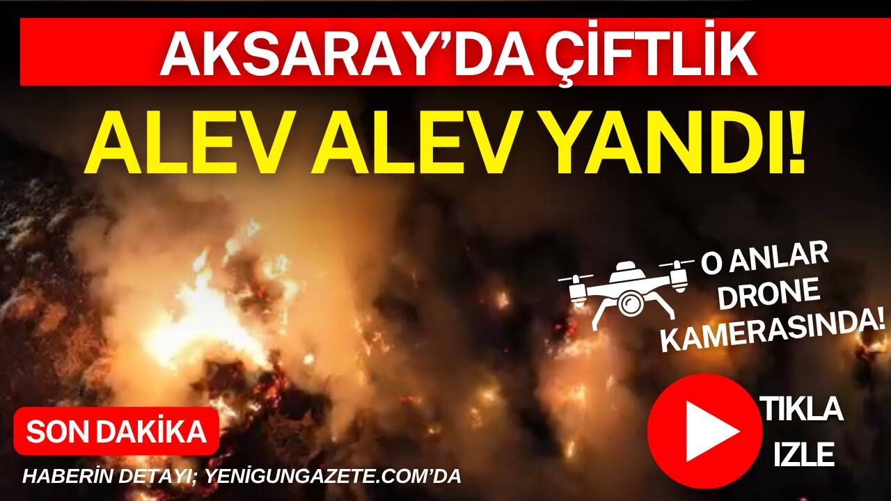 Aksaray’da saman balyalarının tutuşmasıyla çıkan yangın her yeri kapladı. Çiftlik