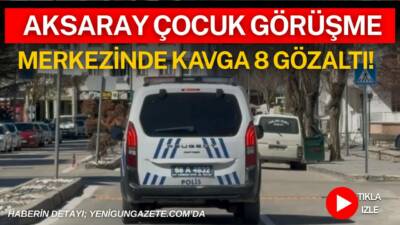 Aksaray Coğlaki Mahallesi’nde Çocuk Görüşme Merkezi’nde çıkan kavga polis müdahalesiyle