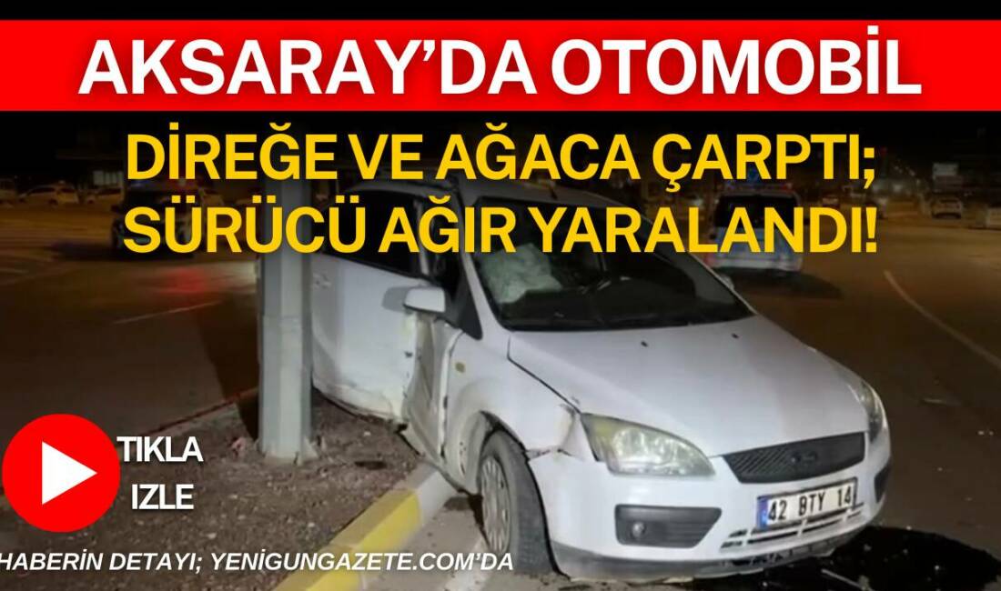 Aksaray Tacin Mahallesi’nde meydana gelen kazada, bir sürücü direksiyon hakimiyetini