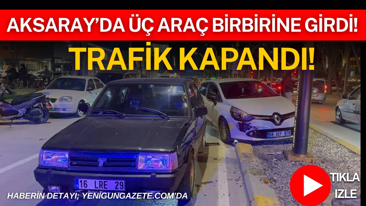 Aksaray’da üç aracın karışmış olduğu kazada sürücülere olay yerinde ilk