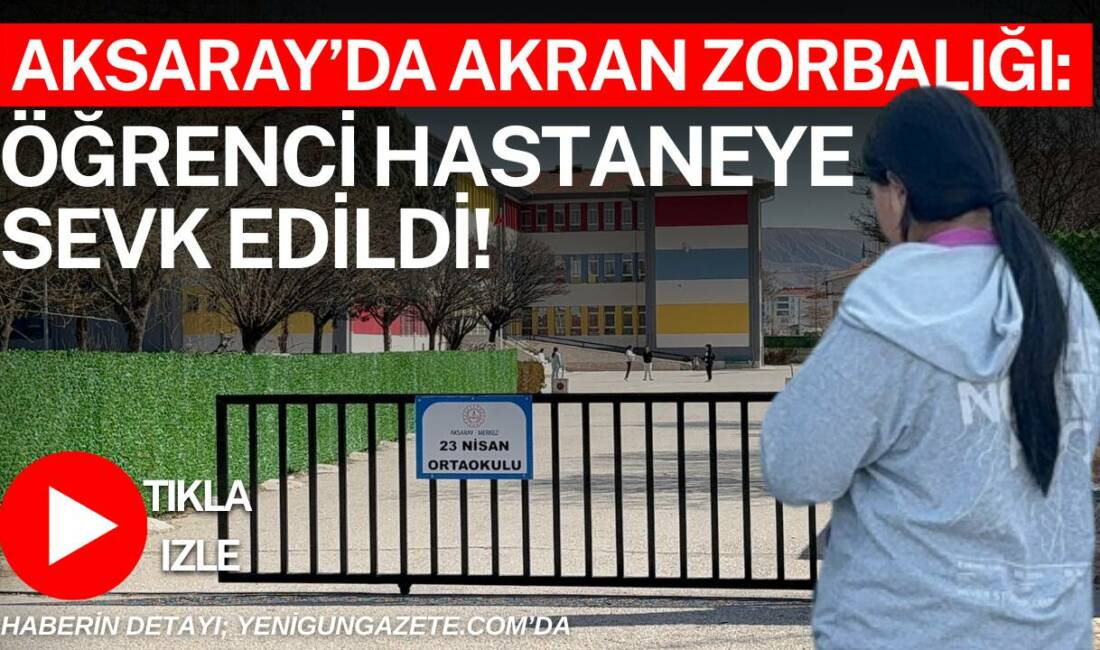Aksaray merkez 23 Nisan ortaokulunda iki öğrenci arasında çıkan akran
