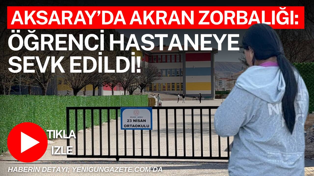 Aksaray merkez 23 Nisan ortaokulunda iki öğrenci arasında çıkan akran