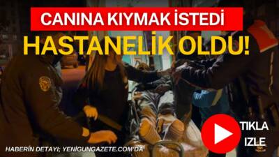Aksaray Taşpazar Mahallesi’nde intihar girişiminde bulunan 35 yaşındaki şahıs, polis