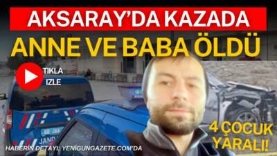 Aksaray–Nevşehir karayolunda babanın vefat ettiği olayda yaralanan anne, hastanede yapılan