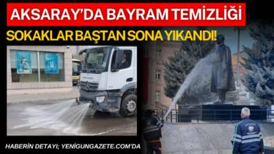 Aksaray Belediyesi, bayram öncesi kent genelinde temizlik çalışması yürüttü; cadde