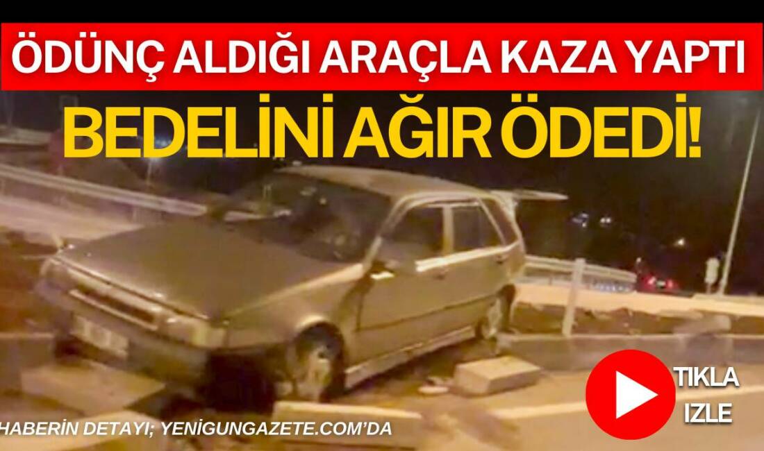 Aksaray Güzelyurt ilçesinde ehliyetsiz sürücü abisinden ödünç aldığı araçla refüje