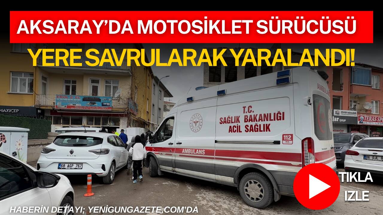Aksaray’da Taşpazar Mahallesinde meydana gelen trafik kazasında otomobil ile motosiklet