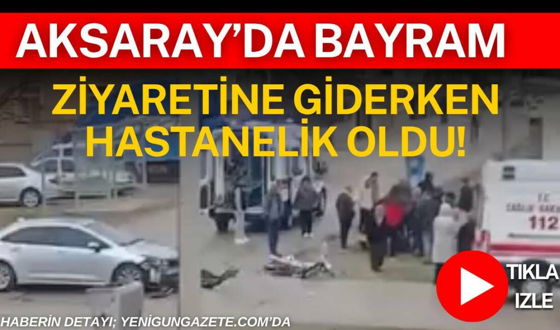 Aksaray belediye arsalarında bayram ziyaretine giden motosiklet sürücüsü otomobil ile