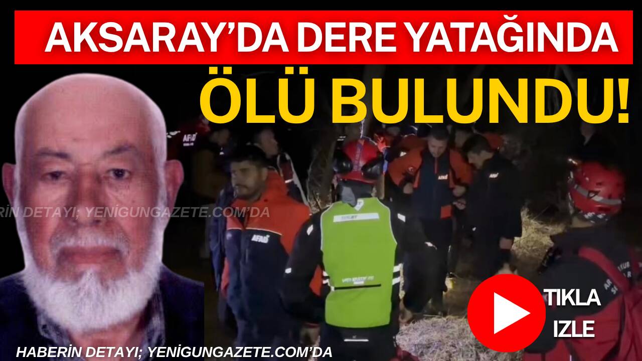Aksaray’ın Ağaçören ilçesine bağlı Göllü köyünde kaybolan 84 yaşındaki Alzheimer