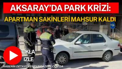 Aksaray’da bir apartmanın otopark girişini kapatan araç nedeniyle apartman sakinleri