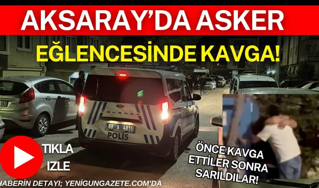 Küçük Bölcek Mahallesi’ndeki asker eğlencesinde bilinmeyen bir nedenle kavga çıktı,