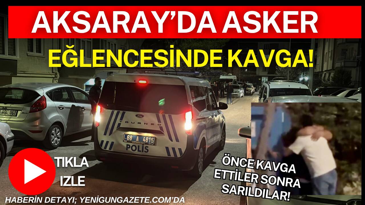 Küçük Bölcek Mahallesi’ndeki asker eğlencesinde bilinmeyen bir nedenle kavga çıktı,