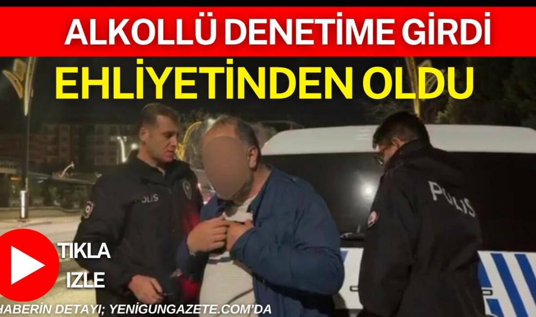 Aksaray’da trafik uygulamasında durdurulan sürücünün 1.16 promil alkollü olduğu tespit