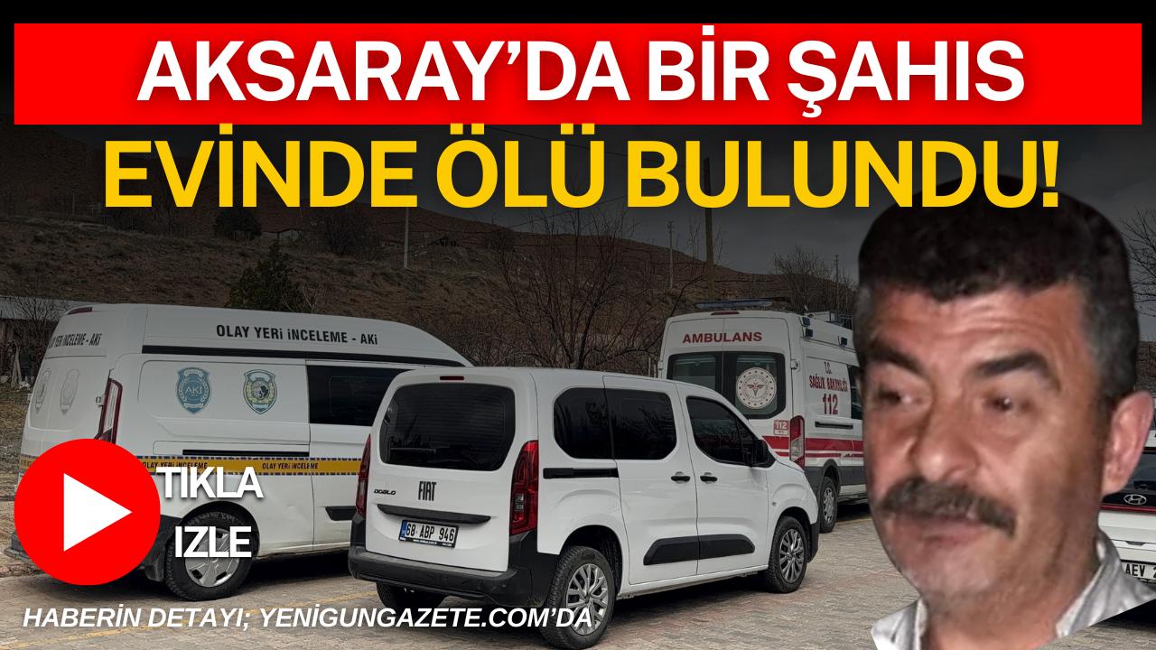 Aksaray Kılıçarslan Mahallesi’nde evinde yaşayan 60 yaşındaki Mustafa Dönertaş, ölü