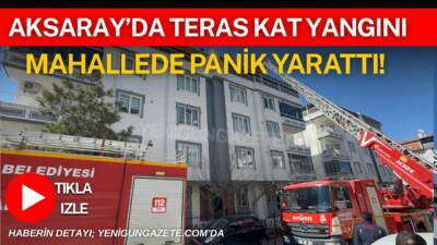 Aksaray Meydan Mahallesi’nde teras katta sobadan çıkan yangın paniğe yol