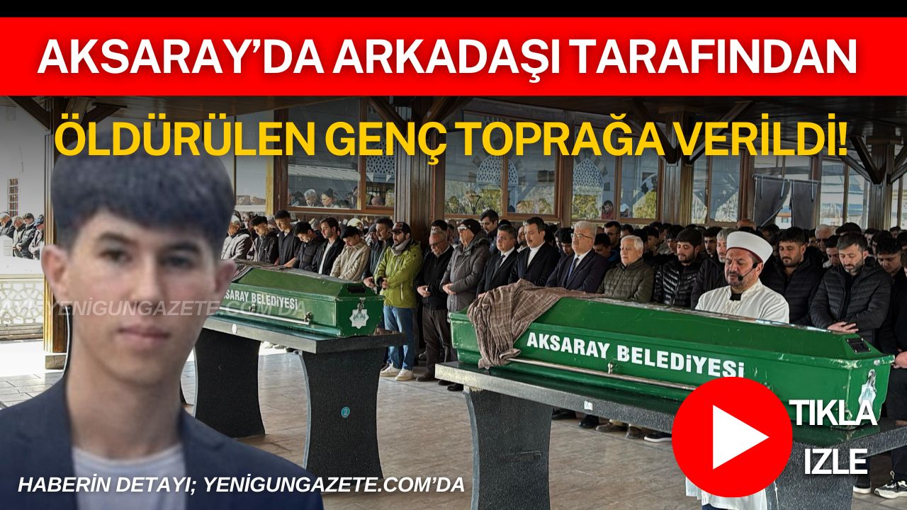 Aksaray’da akranı tarafından bıçaklanarak hayatını kaybeden 16 yaşındaki Mustafa Yağız