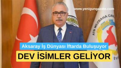 Aksaray Ticaret Borsası tarafından geleneksel olarak düzenlenen iftar programı 15