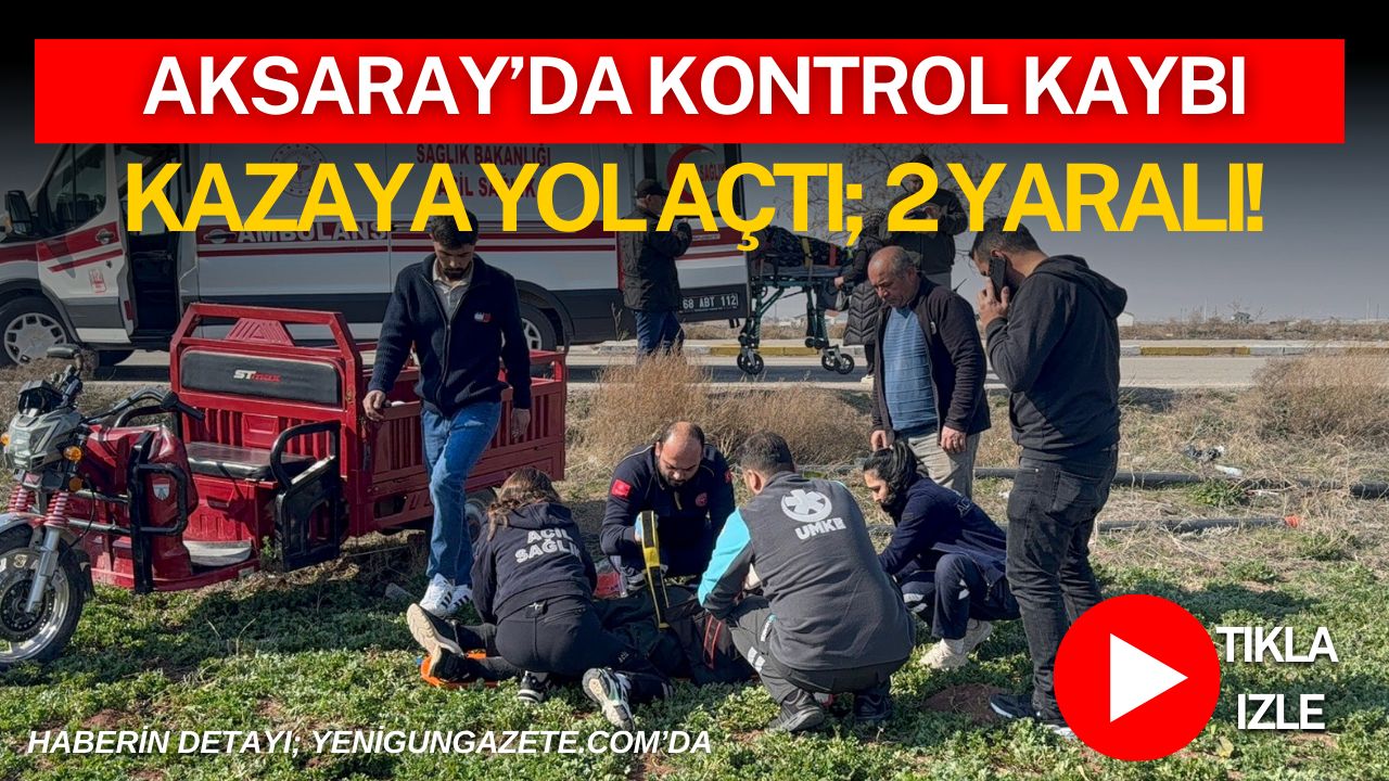 Aksaray’da Sağlık köyü yolunda seyir halinde olan üç tekerlekli motorun