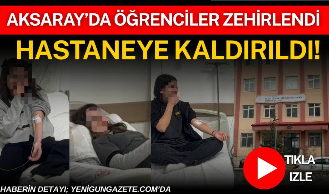 Aksaray’da Fatih Ticaret Mesleki ve Teknik Anadolu Lisesinde üç 9.