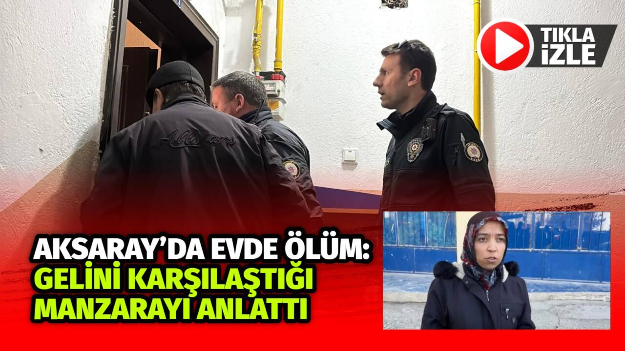 Aksaray’da 85 yaşındaki kanser hastası, evinde fenalaşmasının ardından yaşamını yitirdi;