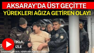 Aksaray’da E90 karayolu Kapadokya Bulvarı üzerindeki üst geçitte atlamak isteyen
