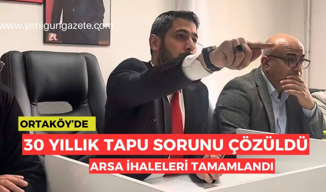 Aksaray Ortaköy’de Çankaya Mahallesi’nde arsa ihalelerinin üçüncü etabı tamamlandı; tapu