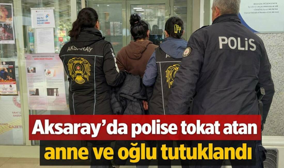 Aksaray’da bıçaklı kavga sonrası hastanede polise saldıran kadın ile oğlu,
