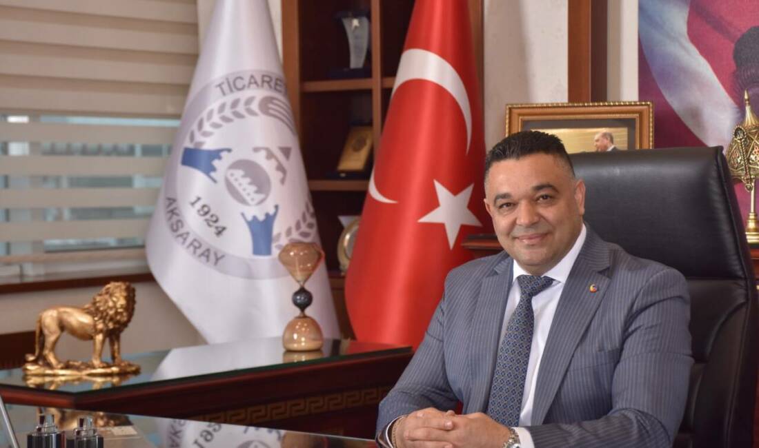 Aksaray Ticaret ve Sanayi Odası Yönetim Kurulu Başkanı Ahmet Koçaş,