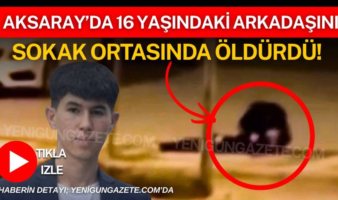 Aksaray’da iki akran arasında çıkan tartışma kavgaya dönüştü. 16 yaşındaki