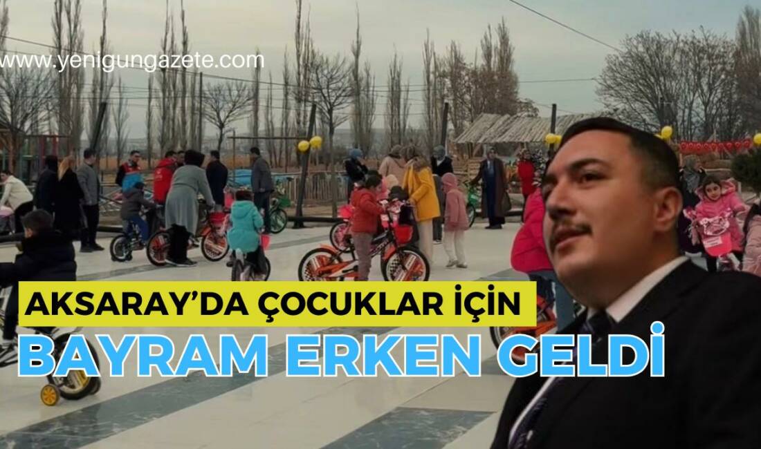 Aksaray’da Çocuklar İçin Bayram Erken Geldi Aksaray Sosyal Yardımlaşma ve Dayanışma Vakfı’nın düzenlediği programda çocuklara bisikletleri