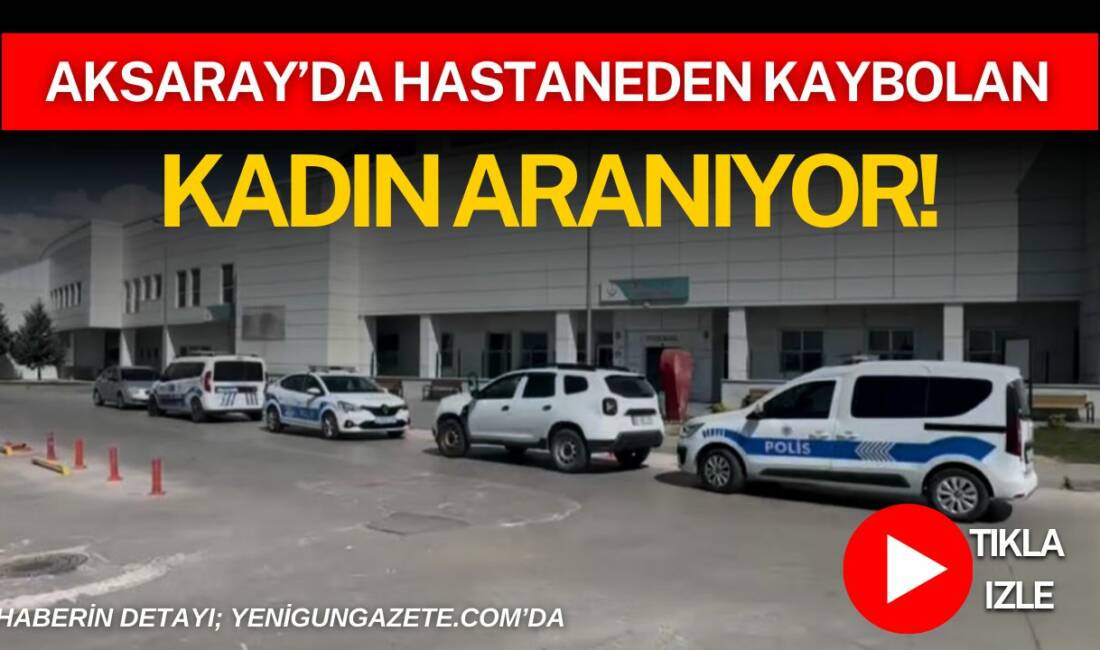 Aksaray Eğitim ve Araştırma Hastanesi’nde tedavi gören 45 yaşındaki Nuran