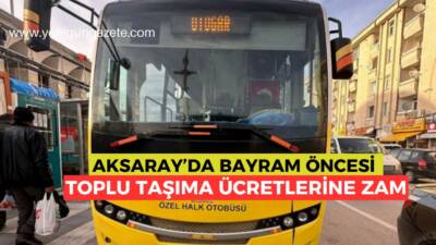 Aksaray’da şehir içi dolmuş ve halk otobüsü ücretlerine zam yapıldı.