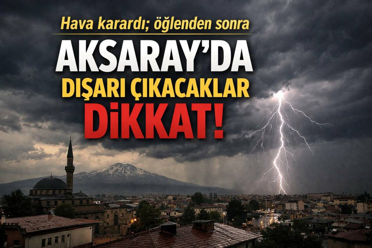 Aksaray’da öğlenden sonra hava aniden karardı, parçalı ve çok bulutlu