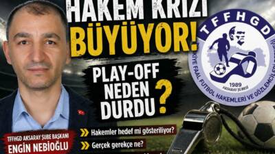 Aksaray’da play-off maçlarının oynatılmaması üzerine başlayan tartışmalarda TFFHGD Şube Başkanı